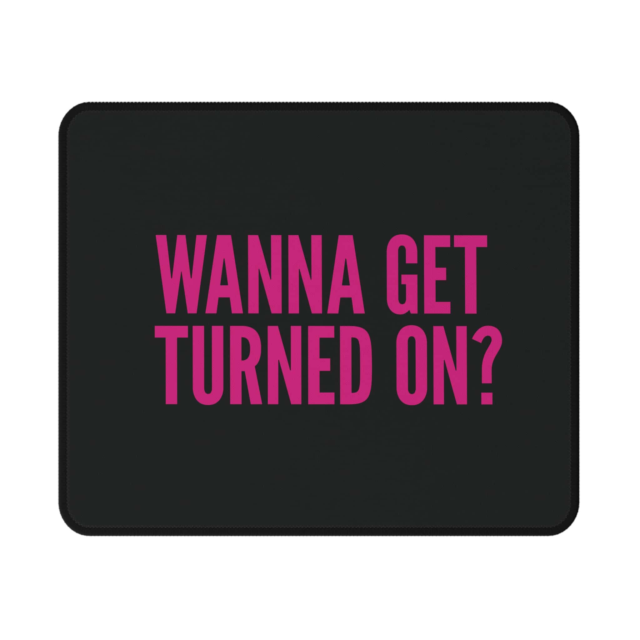 Wanna Get Turned On? Non-Slip Gaming Mouse Pad
